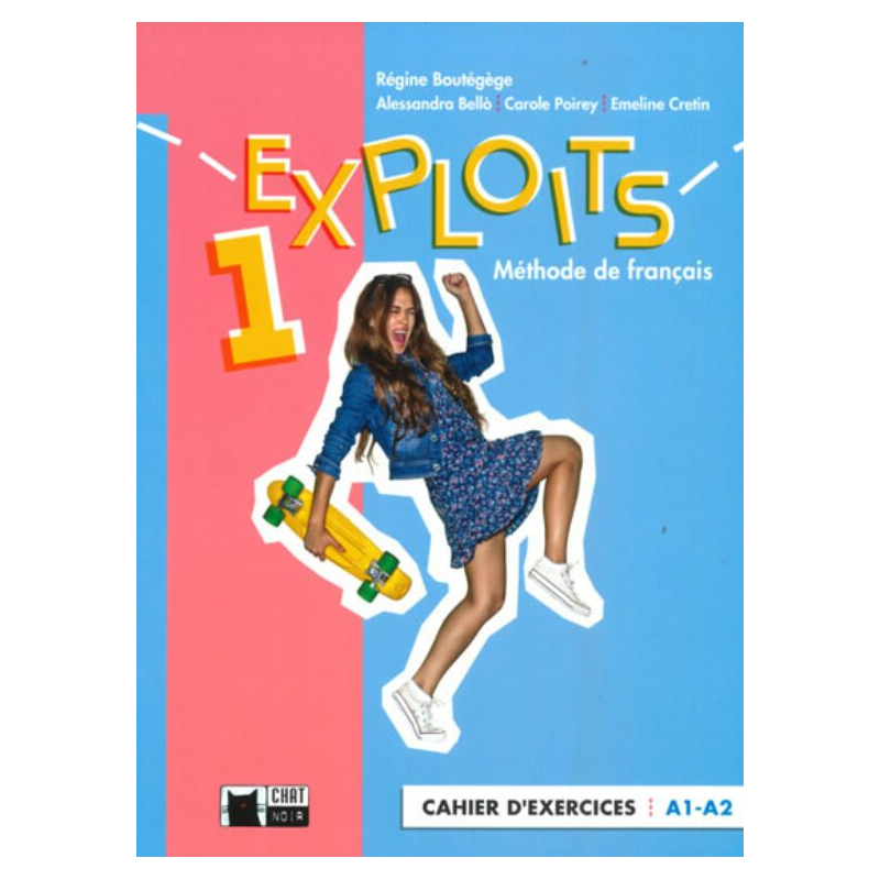 EXPLOITS 1 CAHIER D'EXERCISES A1-A2