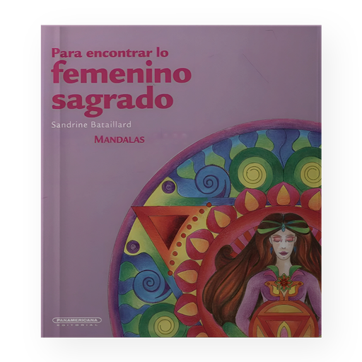 [ULTIMA EDICION] MANDALAS PARA ENCONTRAR LO FEMENINO SAGRADO | PANAMERICANA