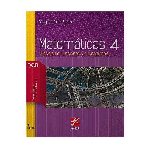 [200807] MATEMATICA 4 PRECALCULO FUNCIONES Y APLICACIONES DGB POR COMPETENCIAS | PATRIA