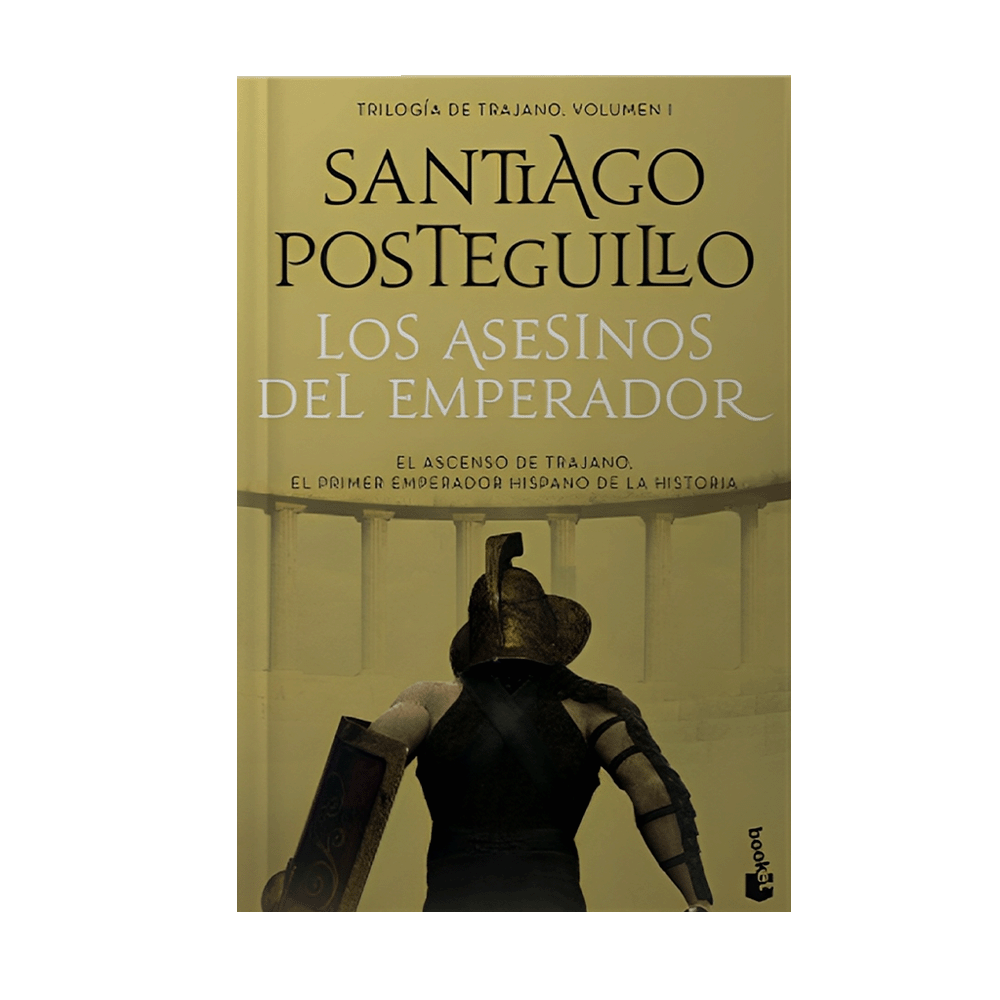 ASESINOS DEL EMPERADOR, LOS EL ASCENSO DEL TRAJANO EL PRIMER EMPERADOR HISPANO DE LA HISTORIA