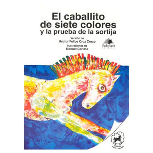 [212332] CABALLITO DE SIETE COLORES Y LA PRUEBA DE LA SORTIJA | PIEDRASANTA