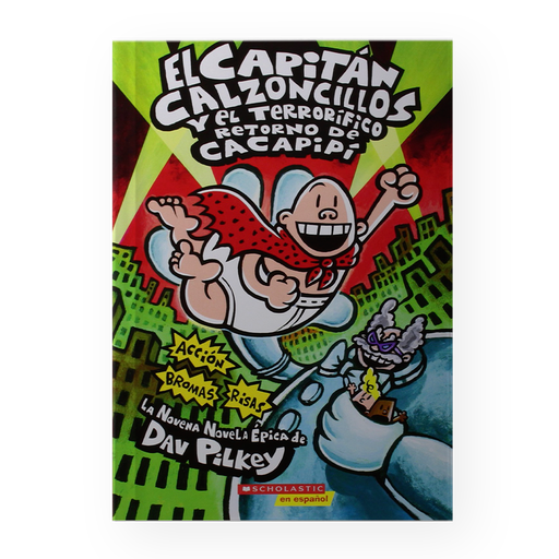 [31984] CAPITAN CALZONCILLOS Y EL TERRORIFICO RETORNO DE CACAPIPI | SCHOLASTIC