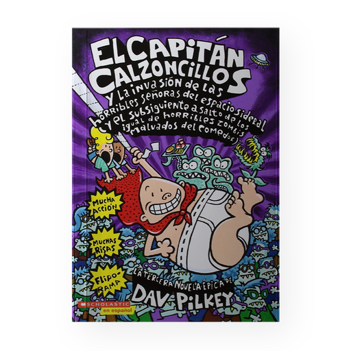 [15291] CAPITAN CALZONCILLOS Y LA INVASION DE LAS HORRIBLES SEÑORAS DEL ESPACIO SIDERAL | SCHOLASTIC