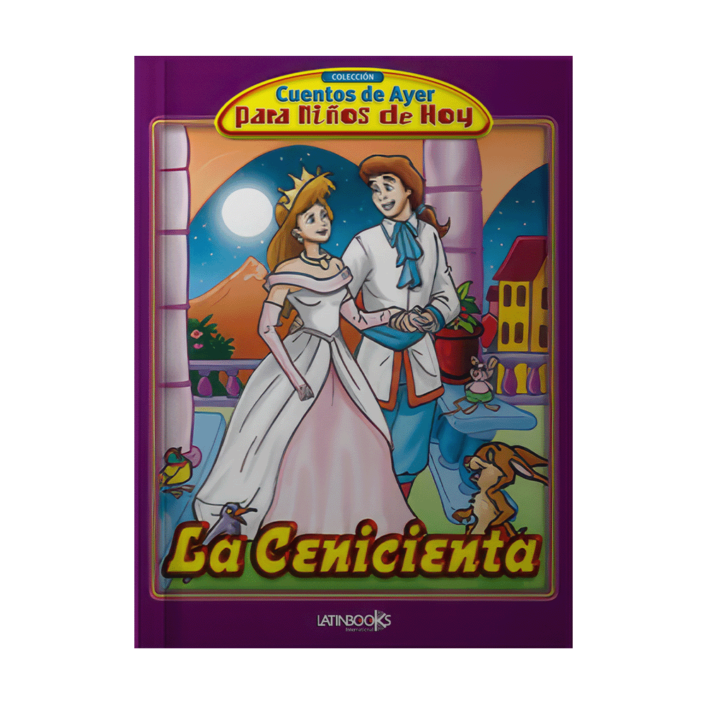 CUENTOS DE AYER PARA NIÑOS DE HOY (LA CENICIENTA)