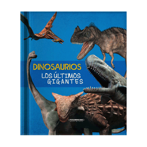 [635671] DINOSAURIOS LOS ULTIMOS GIGANTES | PANAMERICANA