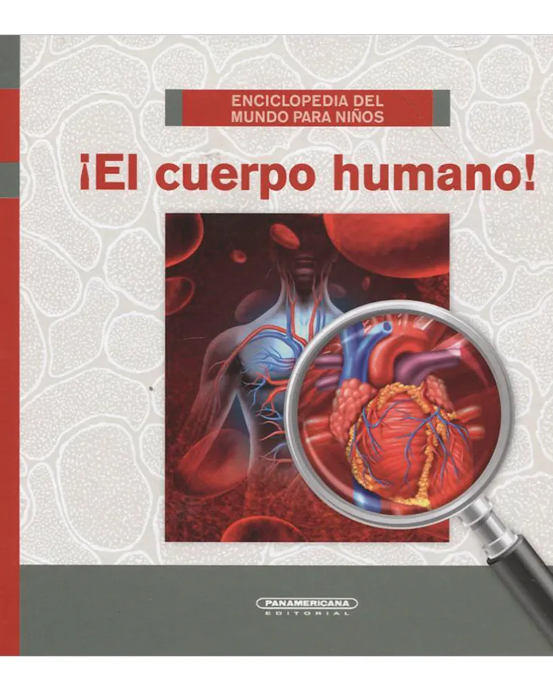 CUERPO HUMANO, EL ENCICLOPEDIA PARA EL MUNDO PARA NIÑOS ! CUERPO HUMANO