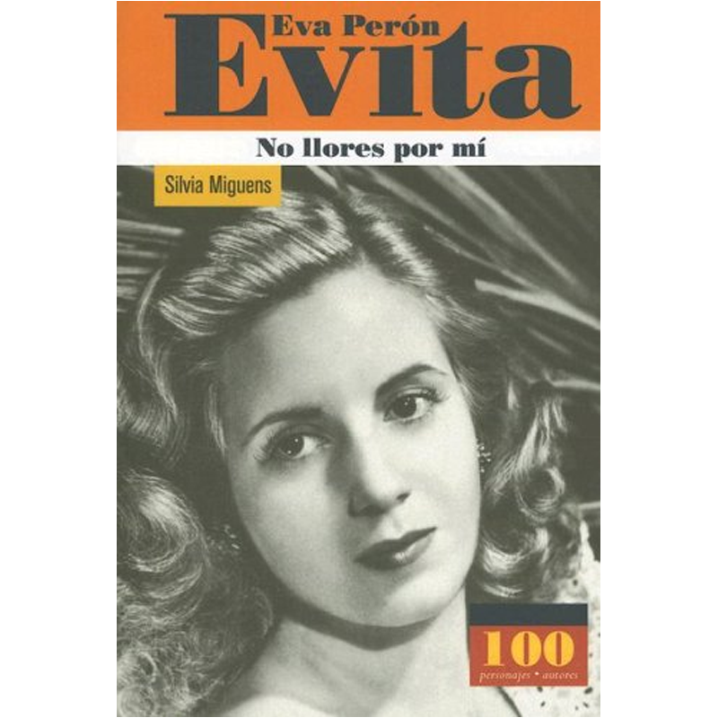 EVA PERON EVITA NO LLORES POR MI