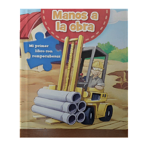 MANOS A LA OBRA (MI PRIMER LIBRO CON ROMPECABEZAS) | MANOLITO BOOKS