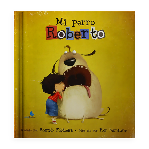 [21685] MI PERRO ROBERTO (PASTA DURA) | UNA LUNA