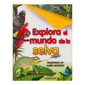 EXPLORA EL MUNDO DE LA SELVA