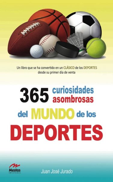 365 CURIOSIDADES ASOMBROSAS DEL DEPORTE