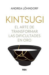 [MACEDA24038] KINTSUGI EL ARTE DE TRANSFORMAR LAS DIFICULTADES EN ORO | RBA