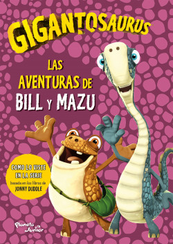 [1202098] GIGANTOSAURUS. LAS AVENTURAS DE BILL Y MAZU | PLANETA JUNIOR