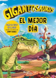 [1202154] GIGANTOSAURUS. EL MEJOR DIA | PLANETA JUNIOR