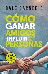 COMO GANAR AMIGOS E INFLUIR SOBRE LAS PERSONAS | DEBOLSILLO