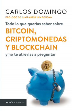 [2813559] TODO LO QUE QUERIAS SABER SOBRE BITCOIN, CRIPTOMONEDAS Y BLOCKCHAIN Y NO TE ATREVIAS A PREGUNTAR | PAIDOS