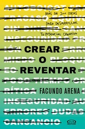 [04-14-001] CREAR O REVENTAR MAS DE 200 IDEAS PARA DESARROLLAR TU POTENCIAL CREATIVO | V&R