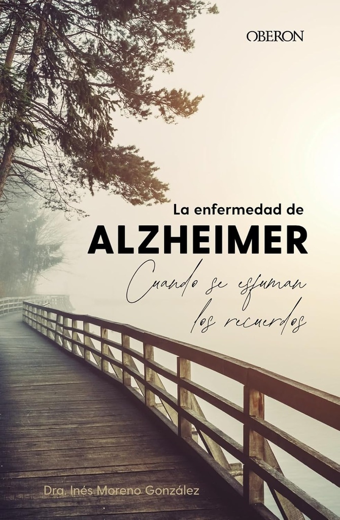 ENFERMEDAD DEL ALZHEIMER, LA CUANDO SE ESFUMAN LOS RECUERDOS