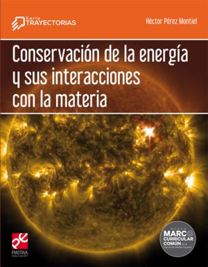 CONSERVACION DE LA ENERGIA Y SUS INTERACCIONES CON LA MATERIA