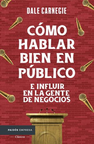 COMO HABLAR BIEN EN PUBLICO E INFLUIR EN LA GENTE DE NEGOCIOS