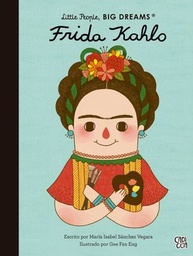 [30-14-005] FRIDA KAHLO. LITTLE PEOBLE, BIG DREAMS | V&R