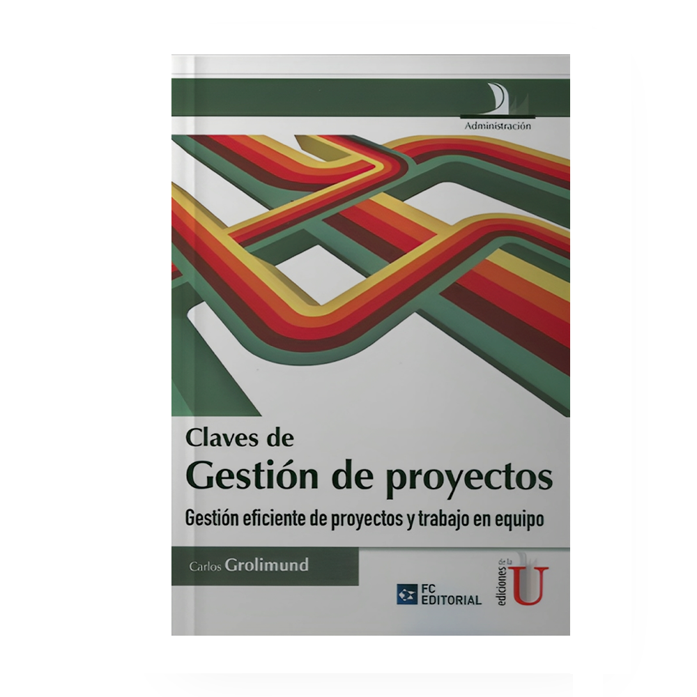 CLAVES DE GESTION DE PROYECTOS, GESTION EFICIENTE DE PROYECTOS Y TRABAJO EN EQUIPO