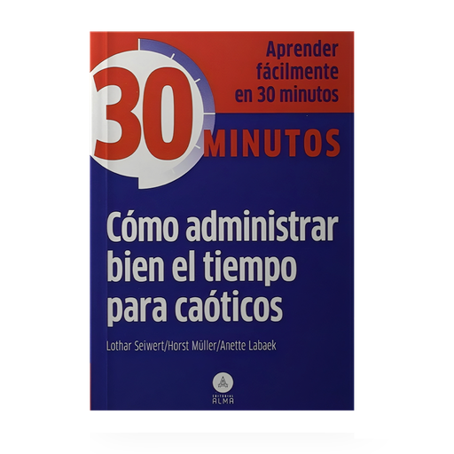 [16521] COMO ADMINISTRAR BIEN EL TIEMPO PARA CAOTICOS | ALMA