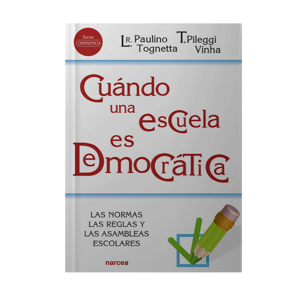 CUANDO UNA ESCUELA ES DEMOCRATICA LAS NORMAS, LAS REGLAS Y LAS ASAMBLEAS ESCOLARES