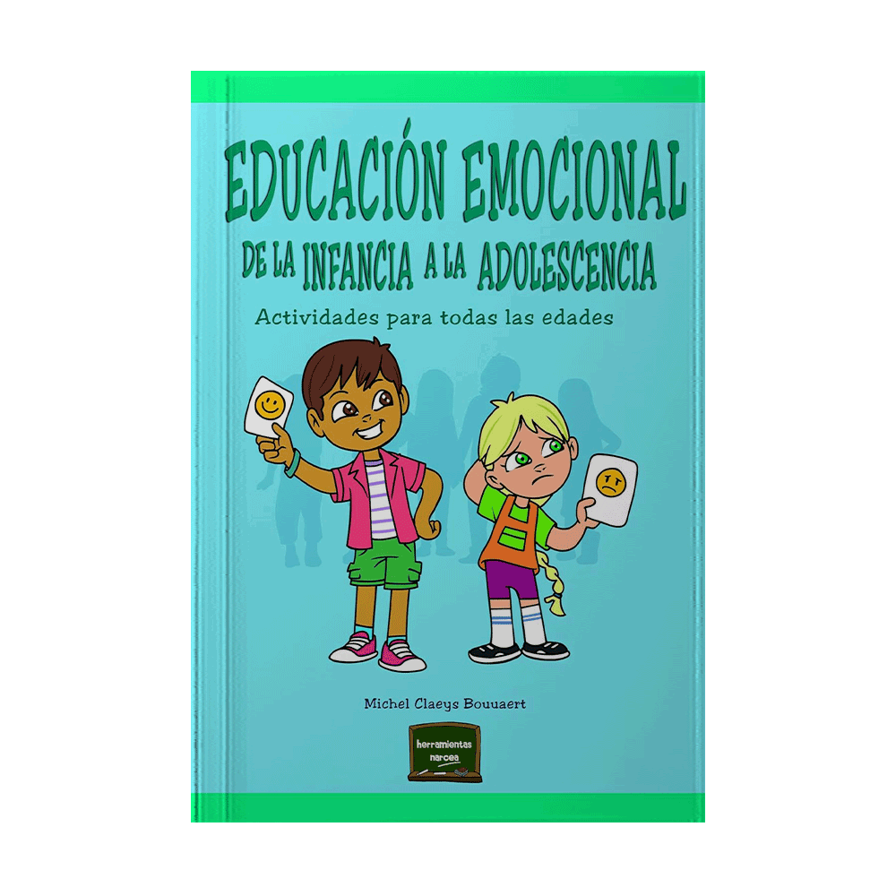 EDUCACION EMOCIONAL DE LA INFANCIA A LA ADOLESCENCIA ACTIVIDADES PARA TODAS LAS EDADES