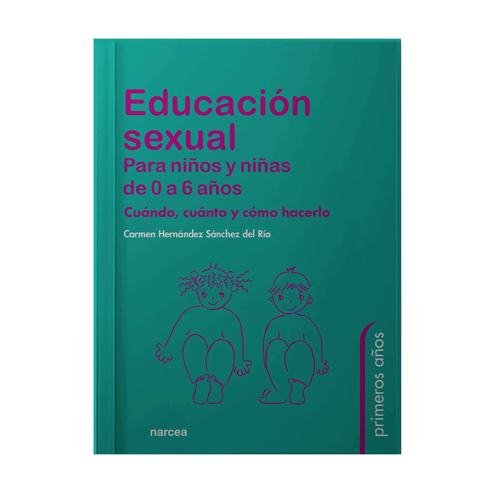 EDUCACION SEXUAL PARA NIÑOS Y NIÑAS DE 0 A 6 AÑOS CUANDO, CUANTO Y COMO HACERLO