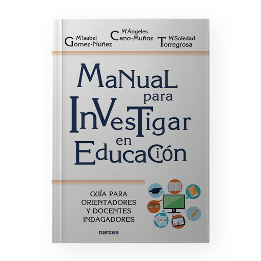 [16202] MANUAL PARA INVESTIGAR EN EDUCACION GUIA PARA ORIENTADORES Y DOCENTES INDAGADORES | NARCEA