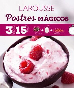 [ULTIMA EDICION] 3 INGREDIENTES 15 MINUTOS: POSTRES MAGICOS | LAROUSSE