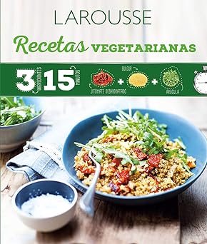 3 INGREDIENTES 15 MINUTOS: RECETAS VEGETARIANAS