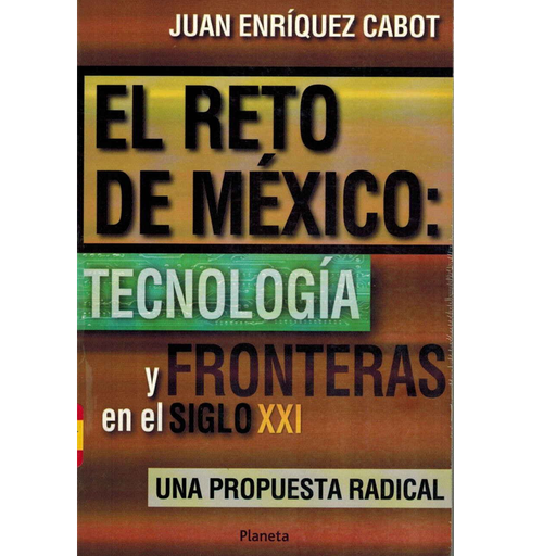 [51610] RETO DE MEXICO, TECNOLOGIA Y FRONTERA | PLANETA