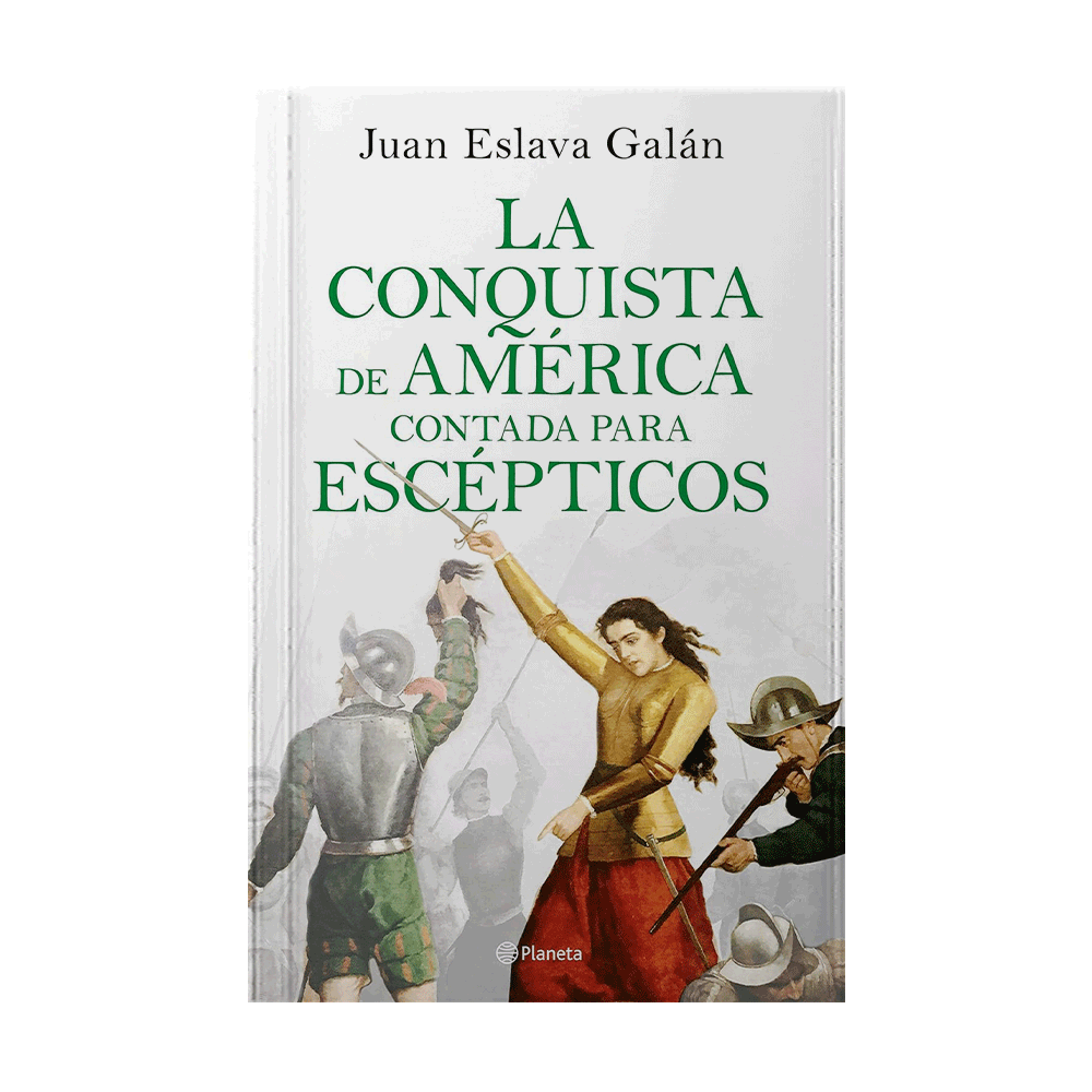 CONQUISTA DE AMERICA CONTADA PARA ESCEPTICOS, LA