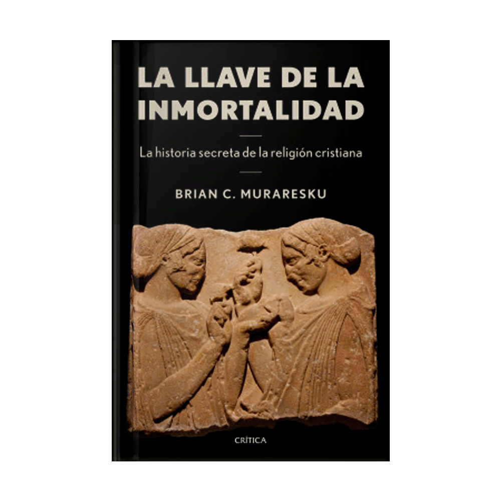 LLAVE DE LA INMORTALIDAD, LA LA HISTORIA SECRETA DE LA RELIGION CRISTIANA