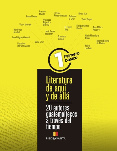 [716094] LITERATURA DE AQUI Y DE ALLA 1 BASICO 20 AUTORES GUATEMALTECOS | PIEDRASANTA