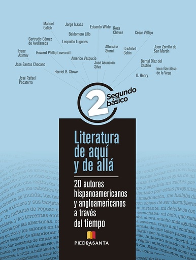 [716216] LITERATURA DE AQUI Y DE ALLA 2 BASICO 20 AUTORES HISPANO Y ANGLOAMERICANOS | PIEDRASANTA