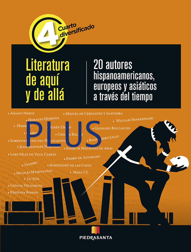 LITERATURA DE AQUI Y DE ALLA 4 PLUS 20 AUTORES HISPANOAMERICANOS, EUROPEOS Y ASIATICOS