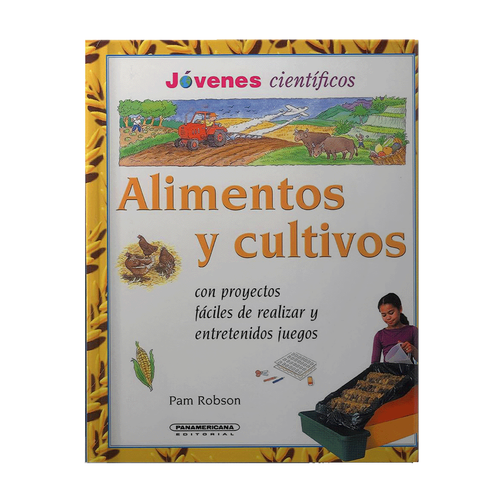 ALIMENTOS Y CULTIVOS CON PROYECTOS FACILES | PANAMERICANA