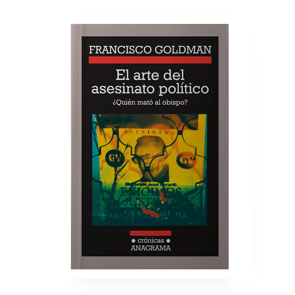 [13344] ARTE DEL ASESINATO POLITICO, EL QUIEN MATO AL OBISPO 2A EDICION CON EPILOGO | ANAGRAMA
