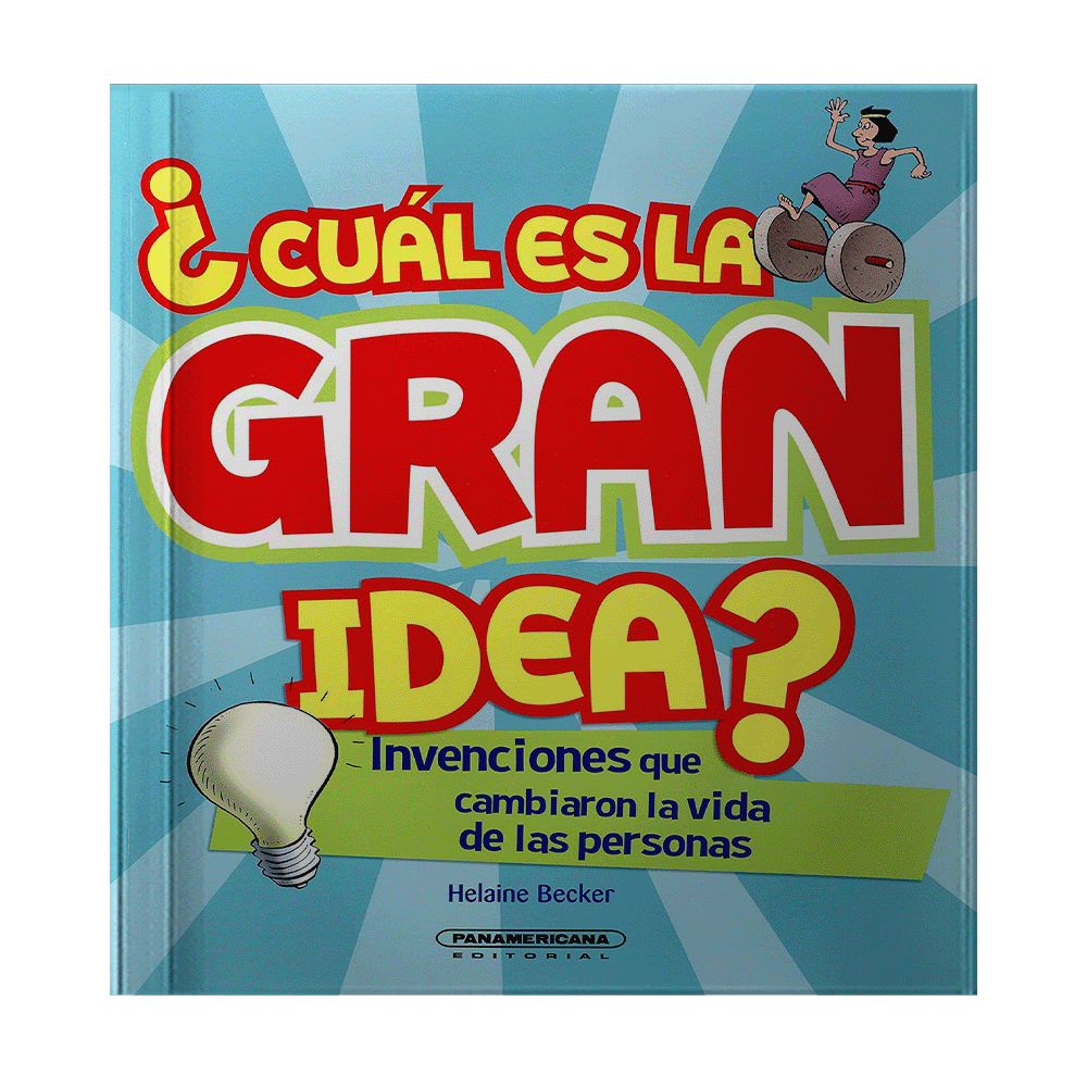 [451733] CUAL ES LA GRAN IDEA INVENCIONES QUE CAMBIARON LA VIDA DE LAS PERSONAS | PANAMERICANA