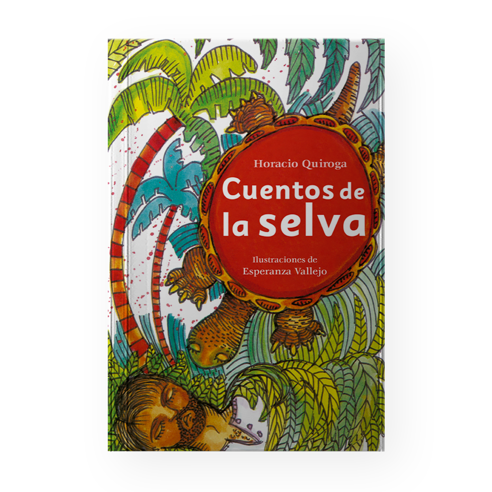 [ULTIMA EDICION] CUENTOS DE LA SELVA (PASTA FLEXIBLE) | PANAMERICANA