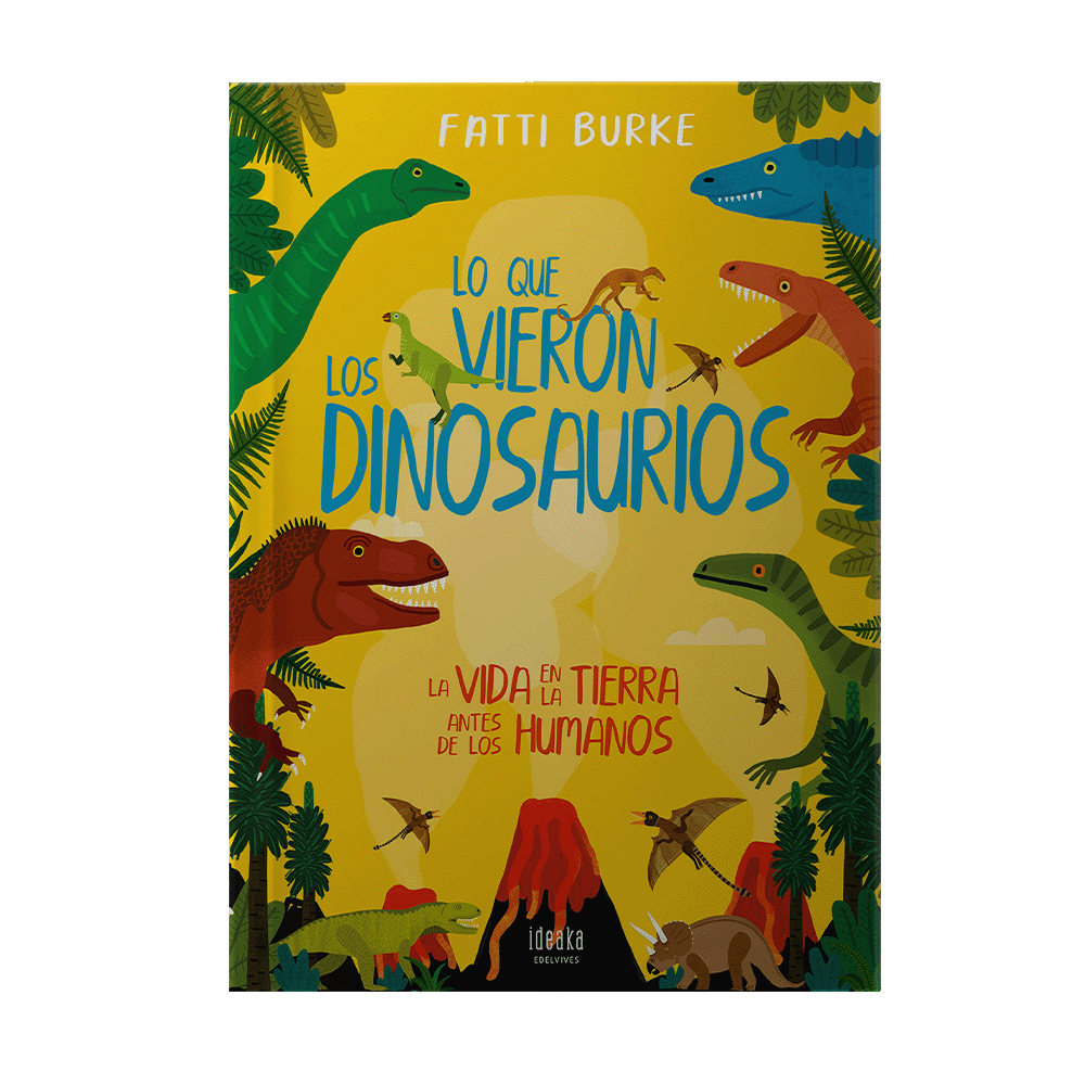 LO QUE VIERON LOS DINOSAURIOS | EDELVIVES