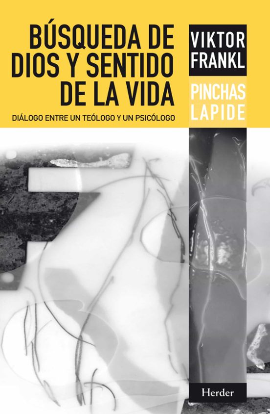 BUSQUEDA DE DIOS Y SENTIDO DE LA VIDA: DIALOGO ENTRE UN TEOLOGO Y UN PSICOLOGO | HERDER