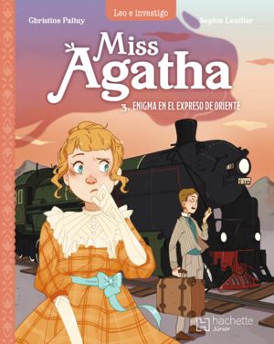 [250545] ENIGMA EN EL EXPRESO DE ORIENTE MISS AGATHA | HACHETTE JUNIOR