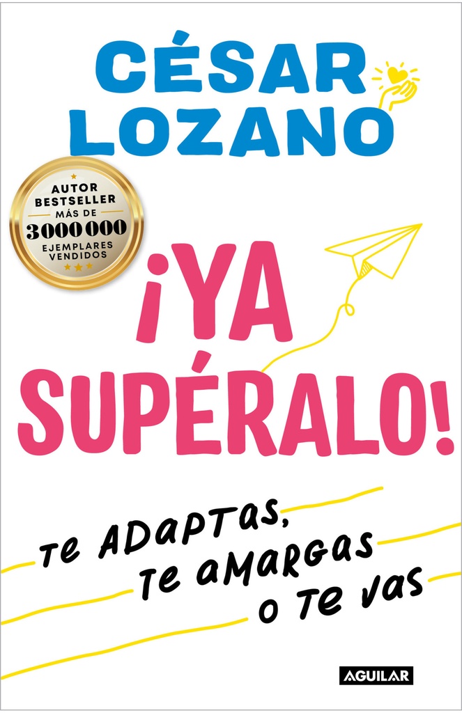 [182843] YA SUPERALO TE ADAPTAS TE AMARGAS TE VAS | AGUILAR