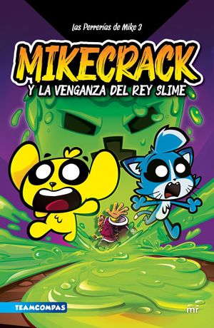 [8001272] PERRERIAS DE MIKE 3, LAS. MIKECRACK Y LA VENGANZA DEL REY SLIME | MARTINEZ ROCA