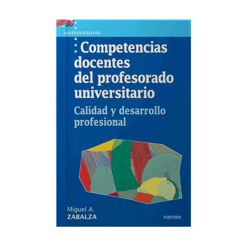 COMPETENCIAS DOCENTES DEL PROFESORADO UNIVERSITARIO CALIDAD Y DESARROLLO PROFESIONAL | NARCEA