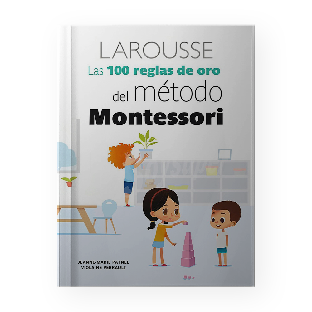 [5299] 100 REGLAS DE ORO DEL METODO MONTESSORI, LAS | LAROUSSE